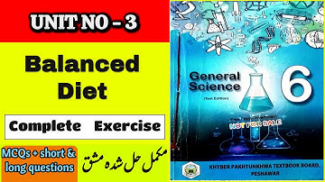 Science class 6 chapter 3 exercise | balanced diet | kpk new book | learn with Arif 360