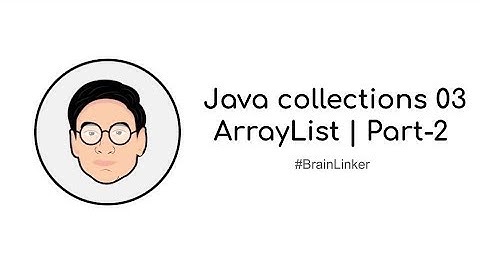 Java collections 03 ArrayList | Part-2