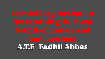 Exp (5) paralell ray method for determining the focal length of convex and concave lens 