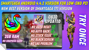 New Smartgaga 171 Android 4 Best Version For Low End PC 2GB Ram Free Fire OB30 (No Lag/Auto Back)