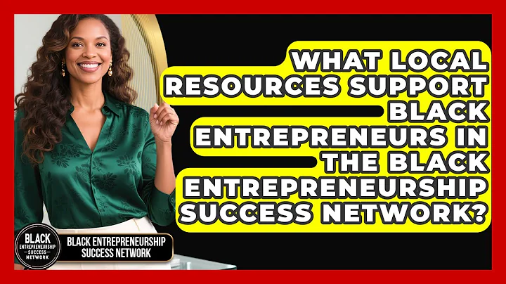 What Local Resources Support Black Entrepreneurs in the Black Entrepreneurship Success Network?