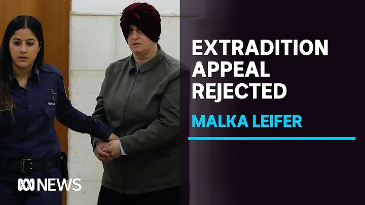 Israel's Supreme Court rejects Malka Leifer's appe...
