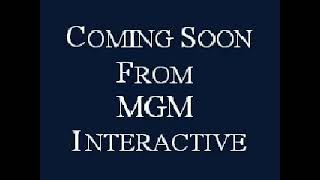 Coming Soon From MGM Interactive(better quality)