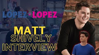 Actor Matt Shively Interview | The Brett Allan Show 'Lopez VS Lopez' and Playing 'Quinten'!