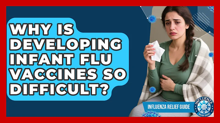 Why Is Developing Infant Flu Vaccines So Difficult? - Influenza Relief Guide