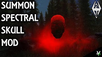 SUMMON SPECTRAL SKULL: Conjuration Mod- Xbox Modded Skyrim Mod Showcase