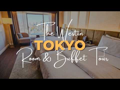 ROOM TOUR: The Westin Tokyo Premium Room, Westin Club Afternoon Tea &amp; Terrace Breakfast Buffet