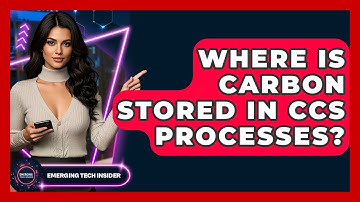 Where Is Carbon Stored In CCS Processes? - Emerging Tech Insider