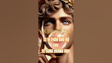 Vị thần đại diện cho 12 cung hoàng đạo 🎀Tổng hợp 12 CUNG HOÀNG ĐẠO🌳12 CHÒM SAO🌳Zodiac signs as GODs