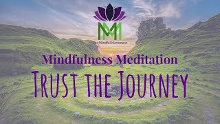 20 Minute Mindfulness Meditation--Trust the Journey | Mindful Movement