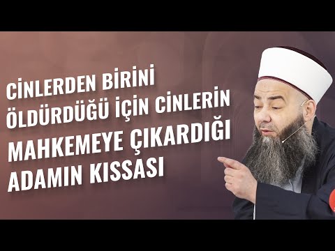 Cinlerden Birini Öldürdüğü İçin Cinlerin Mahkemeye Çıkardığı Adamın Kıssası