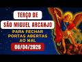 Terço de São Miguel Arcanjo para Fechar Portas Abertas ao Mal (Segunda-feira) – 06/04/2026