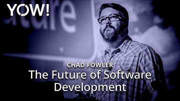 The Future of Software Development • Chad Fowler • YOW! 2018