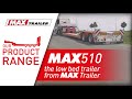 Max510  the low bed trailer from max trailer