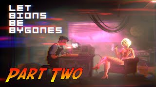 Let Bions Be Bygones | Complete Gameplay Walkthrough - Part Two | No Commentary