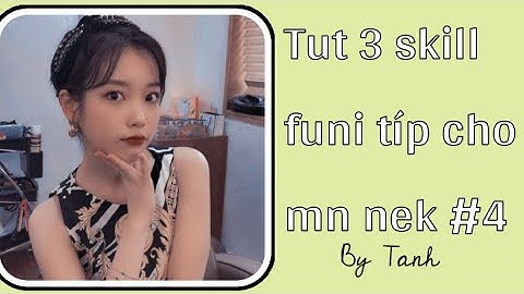 Tut 3 skill funi típ cho mn nek #4 #tanhtutorial #funimate #tutorial #tutskillfuni