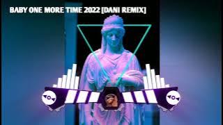Baby One More Time 2022 [DANI REMIX] | Nhạc Hot Tiktok Hệ Gõ Banh Nóc