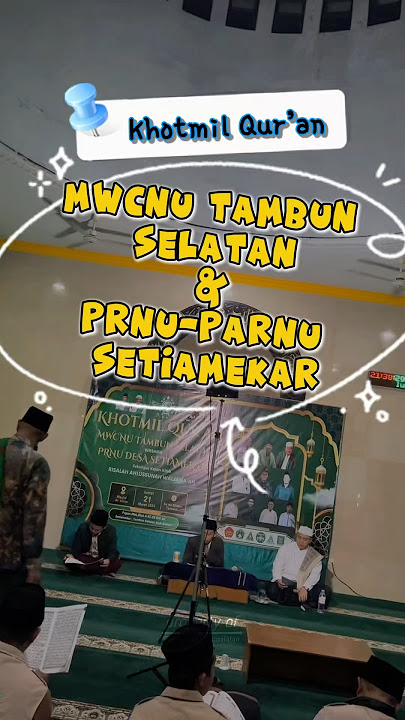 Khotmil Qur’an MWCNU Tambun Selatan & PRNU Setiamekar #khotmilquran #tadarus #ramadhan #ngajiquran