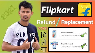 How to Refund Or Replacement Product on Flipkart 2021 