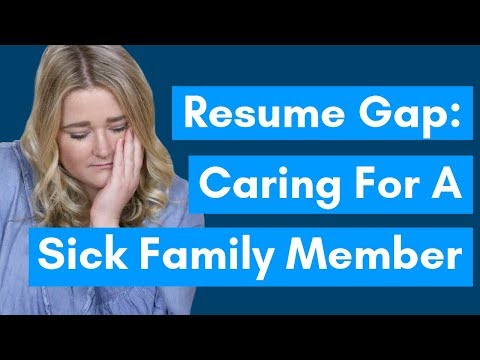 explaining-resume-gaps:-caring-for-a-sick-family-member