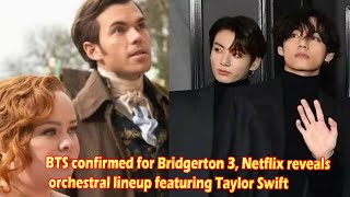 BTS confirmed for Bridgerton 3, Netflix reveals orchestral lineup featuring Taylor Swift