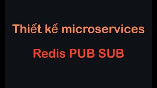 Thiết kế microservices với nodejs và redis pub sub ai cũng hiểu | REDIS VS NODEJS MICROSERVICES