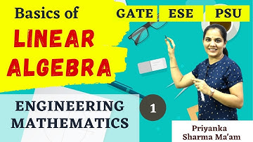 Basics of Linear Algebra I Engineering Mathematics by Priyanka Sharma Mam