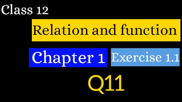 Chapter 1 exercise 1.1 (Q11) Relation and function ll class 12 ncert Maths