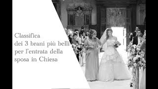 Video thumbnail of "Classifica i 3 brani più belli entrata sposa in Chiesa"