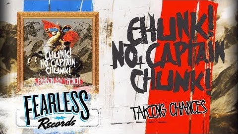 Chunk! No, Captain Chunk! - Taking Chances (Track 2)