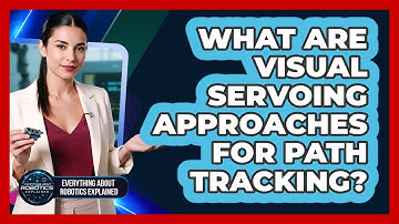 What Are Visual Servoing Approaches For Path Tracking?