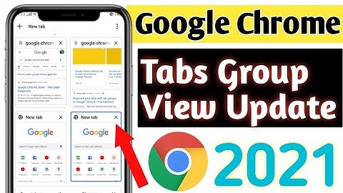 Google Chrome Getting Tab Groups Grid View for Android | Google Chrome New Update 2021