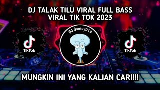 DJ TALAK TILU VIRAL FULL BASS (NO COPYRIGHT) || VIRAL TIK TOK 2023