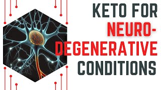 Keto for Neurodegenerative Conditions