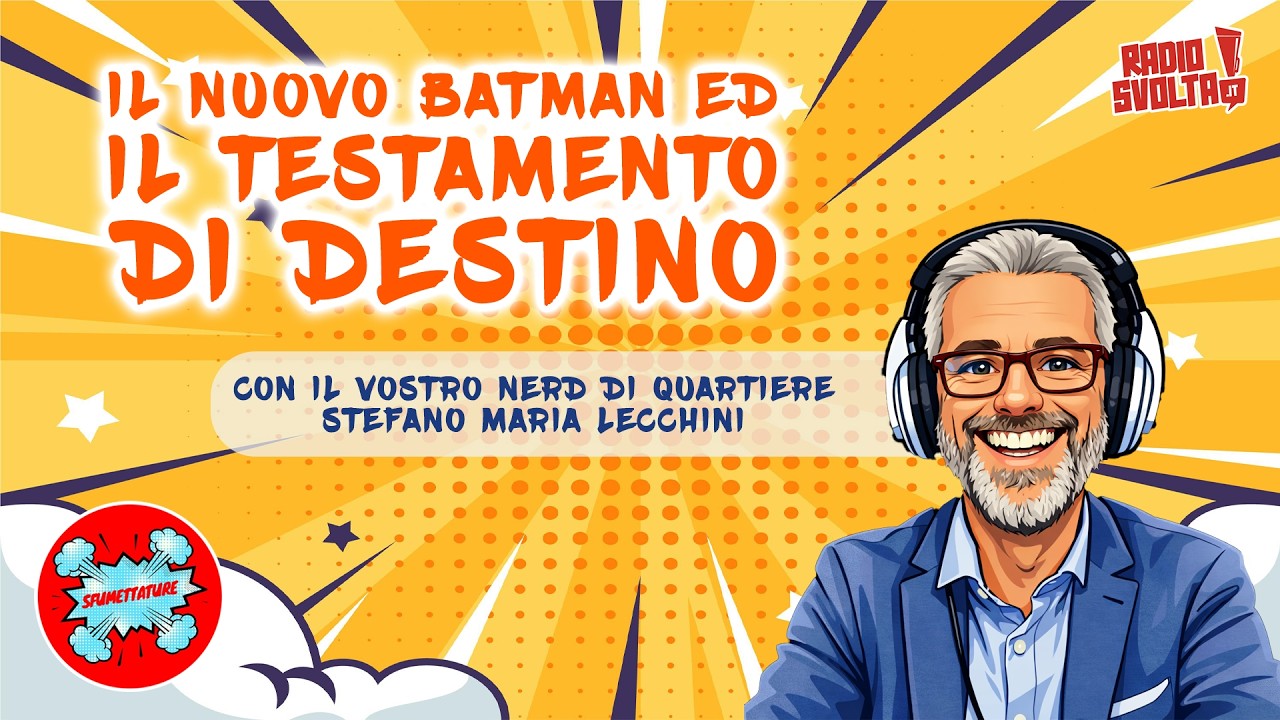 Il nuovo Batman ed il Testamento di Destino
