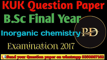 KUK B.Sc 6th sem Inorganic chemistry examination 2017 previous year paper #kuk #kuknews