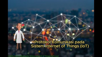 Protokol Komunikasi pada Sistem Internet of Things (IoT)