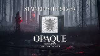 Download Mp3 Stained With Silver - Opaque (Instrumental) Gudang lagu Download Mp3 Stained With Silver - Opaque (Instrumental)