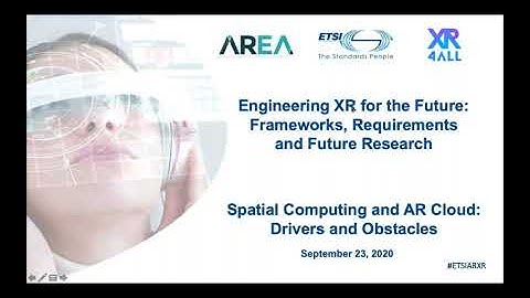 Spatial Computing and AR Cloud Drivers and Obstacles   AREA ETSI XR4ALL Webinar