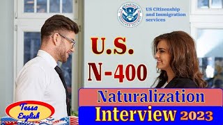 N-400 | N-400 Interview Practice | US Citizenship Interview 2023 | U.S Naturalization Interview |