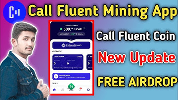 Call Fluent Airdrop Free Mining App | Call Fluent Create Account | Call Fluent Coin Crypto 2024