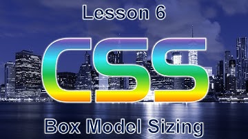 CSS Lesson 6: Box Model Sizing