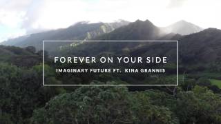 Forever On Your Side - Imaginary Future Ft. Kina Grannis (Audio) chords