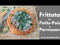 Frittata aux petits pois et au parmesan tous en cuisine avec seb