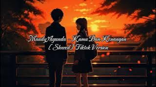 Maudy Ayunda - Kamu Dan Kenangan (Slowed) Tiktok Version