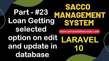 #23 Loan Getting selected option on edit and update database | Sacco Management System in Laravel 10
