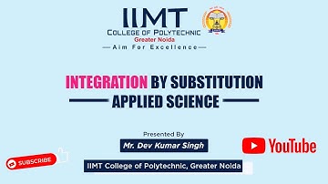 Integration By Substitution | Applied Science | IIMT College of Polytechnic Greater Noida