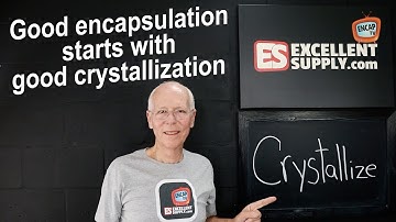 Good encapsulation starts with good crystallization