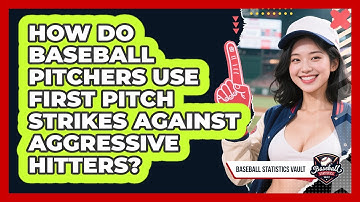 How Do Baseball Pitchers Use First Pitch Strikes Against Aggressive Hitters?