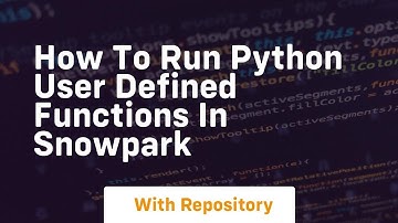 How to run python user defined functions in snowpark